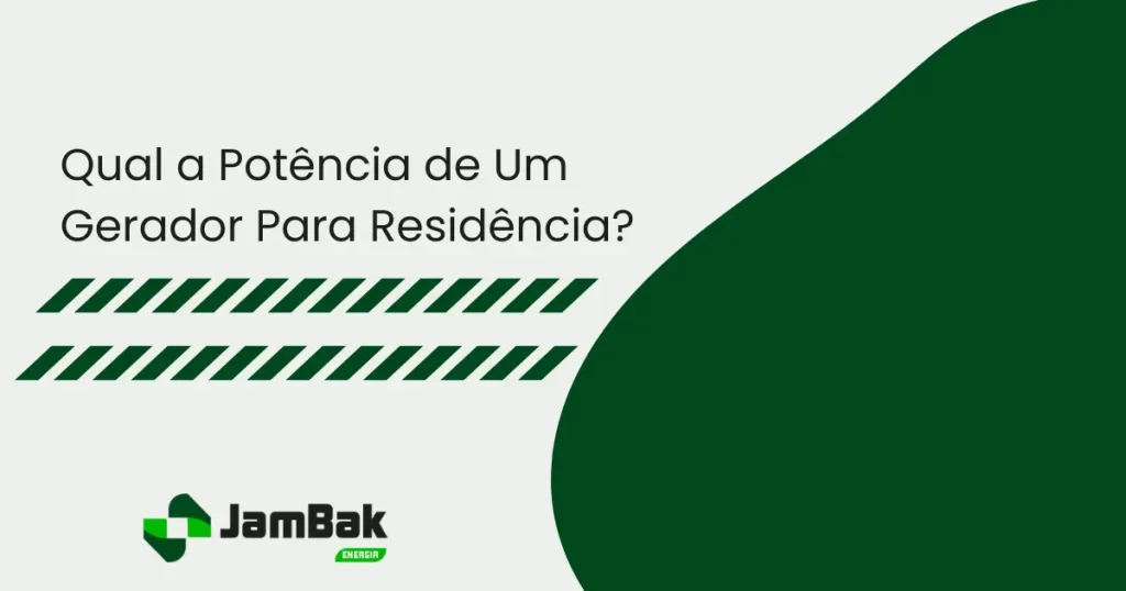 qual a potência de um gerador de energia para residência